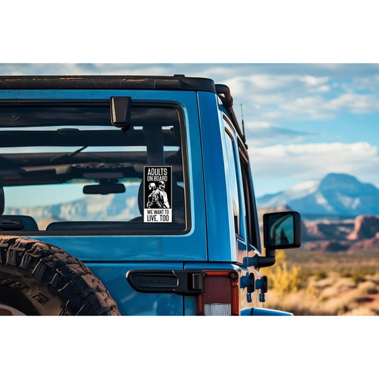 Adults On Board, We Want To Live, Too! | Funny Sticker