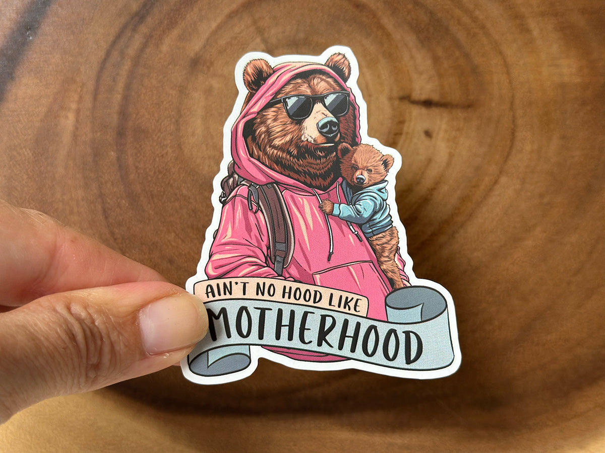 Ain't No Hood Like Motherhood | Mama Bear | Funny Sticker
