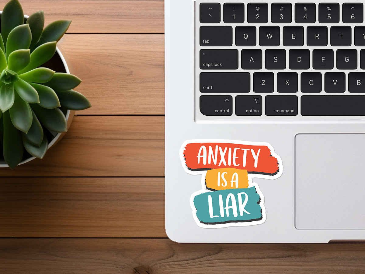 Anxiety Is a Liar | Vinyl Mental Health Sticker