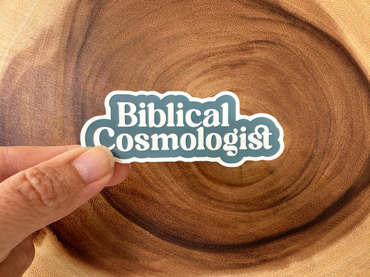 Biblical Cosmologist Sticker | Christian Sticker | Creation