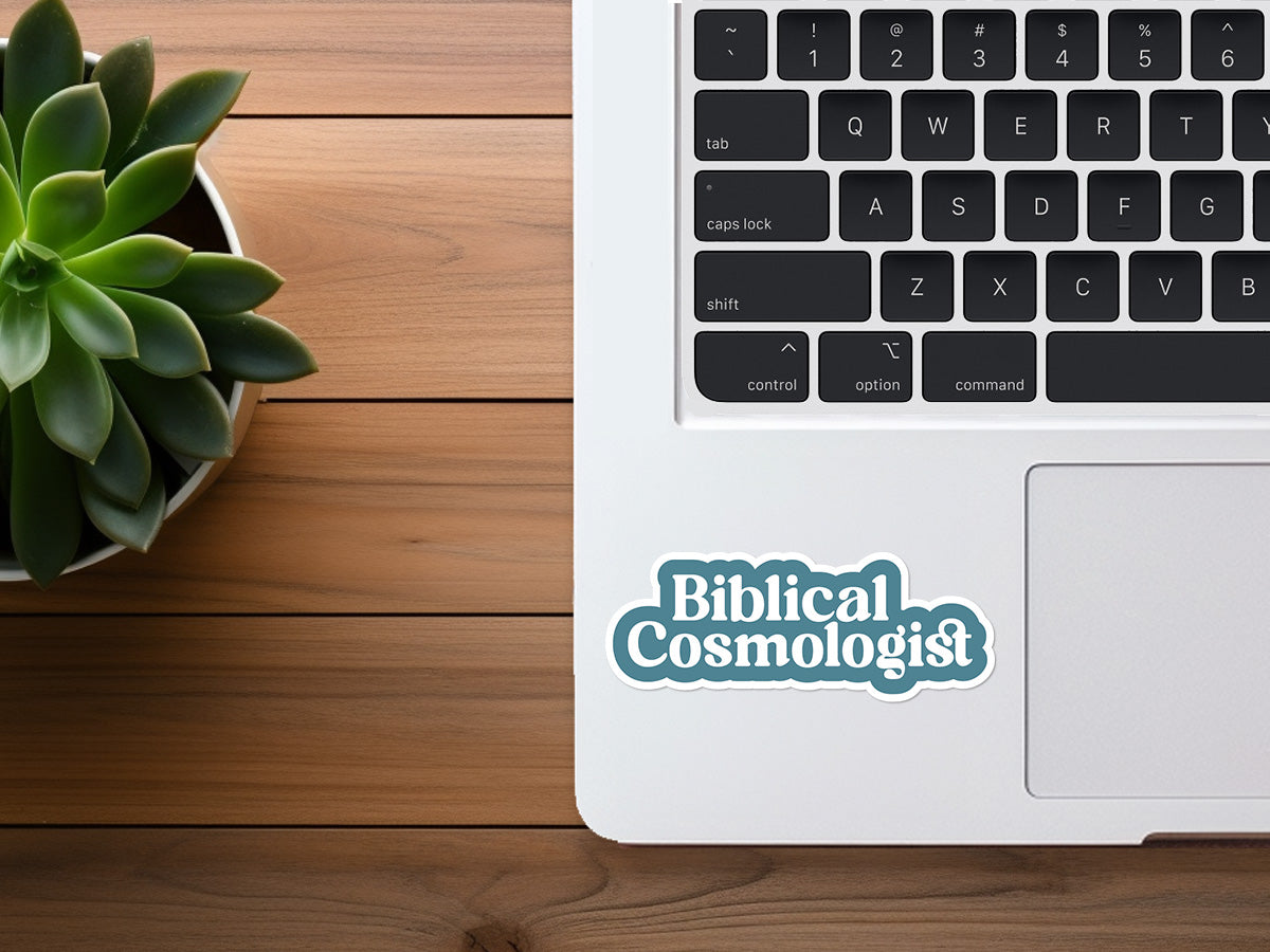 Biblical Cosmologist Sticker | Christian Sticker | Creation