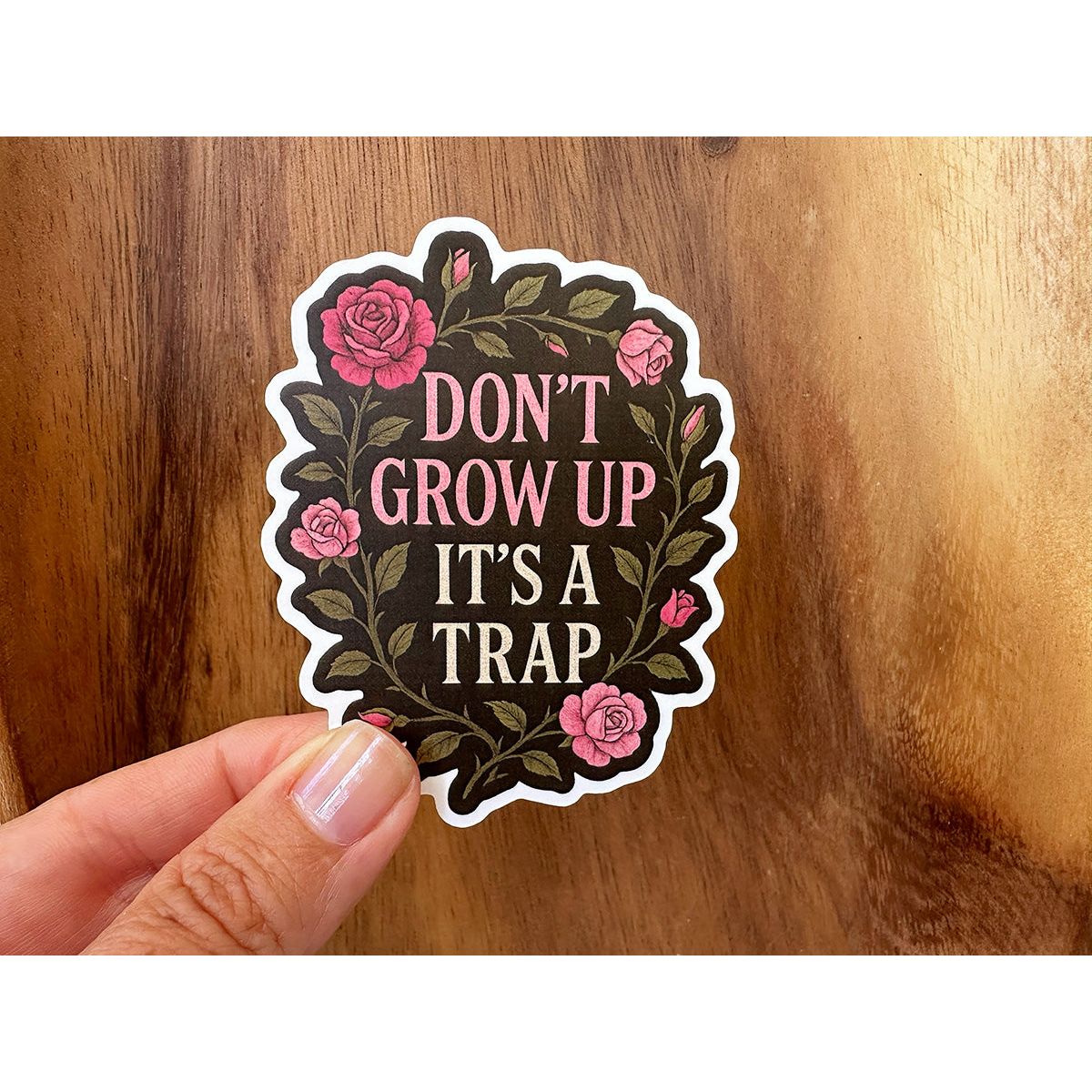 Don't Grow Up, It's a Trap | Funny Sticker