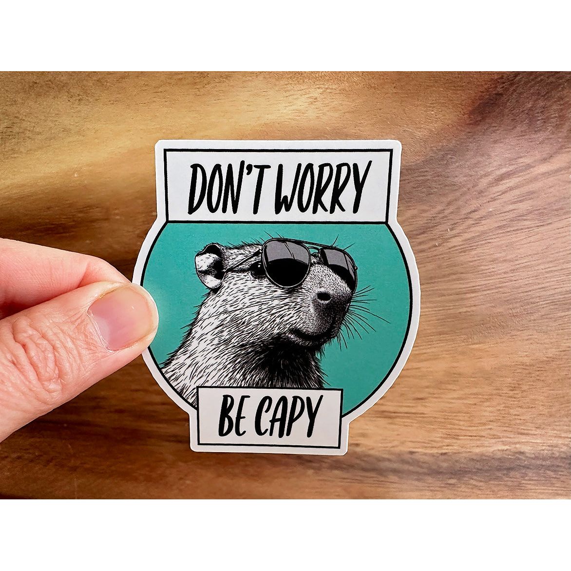 Don't Worry, Be Capy | Funny Sticker | Waterproof Vinyl