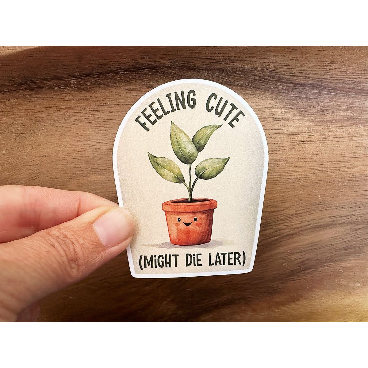 potted plant stickers Feeling Cute, Might Die Later | Funny Plant Sticker