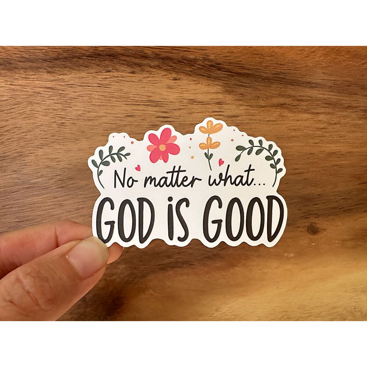 No Matter What, God is Good | Vinyl Christian Sticker