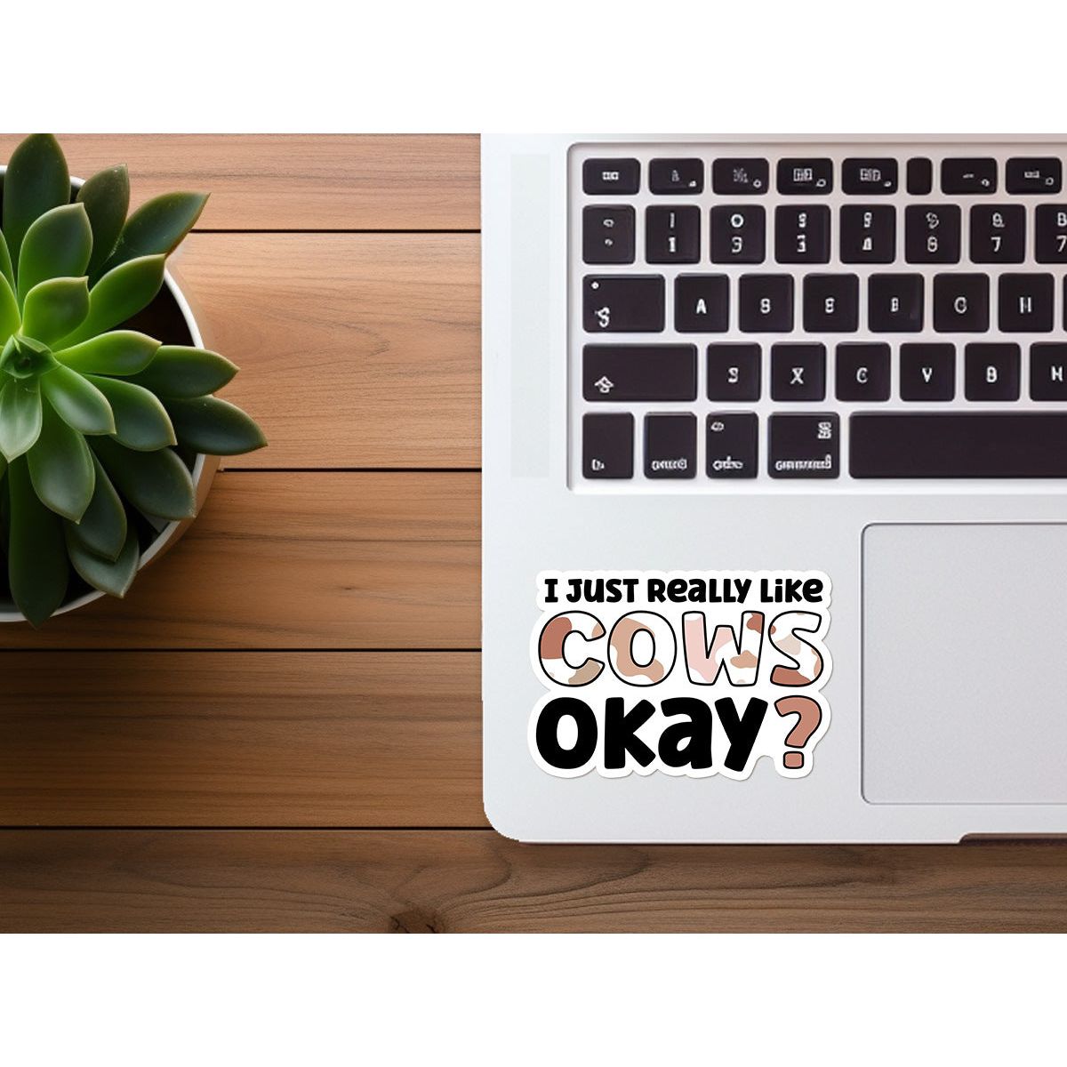 I Just Really Love Cows, Okay? | Waterproof Vinyl Sticker
