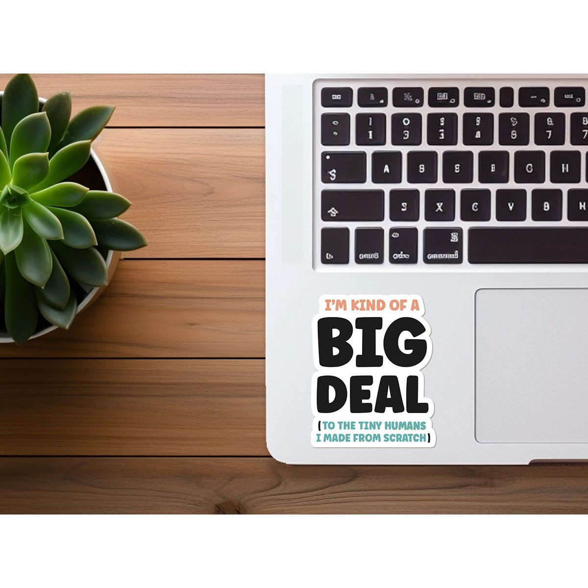 I'm Kind of a Big Deal | Funny Parenthood Sticker