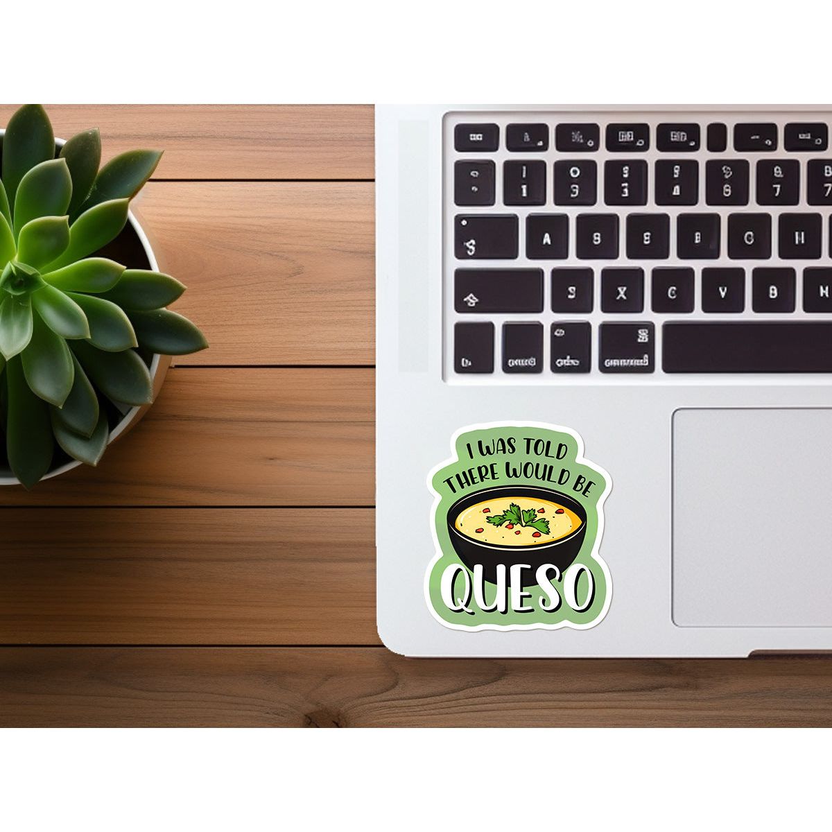 I Was Told There Would Be Queso | Funny Sticker