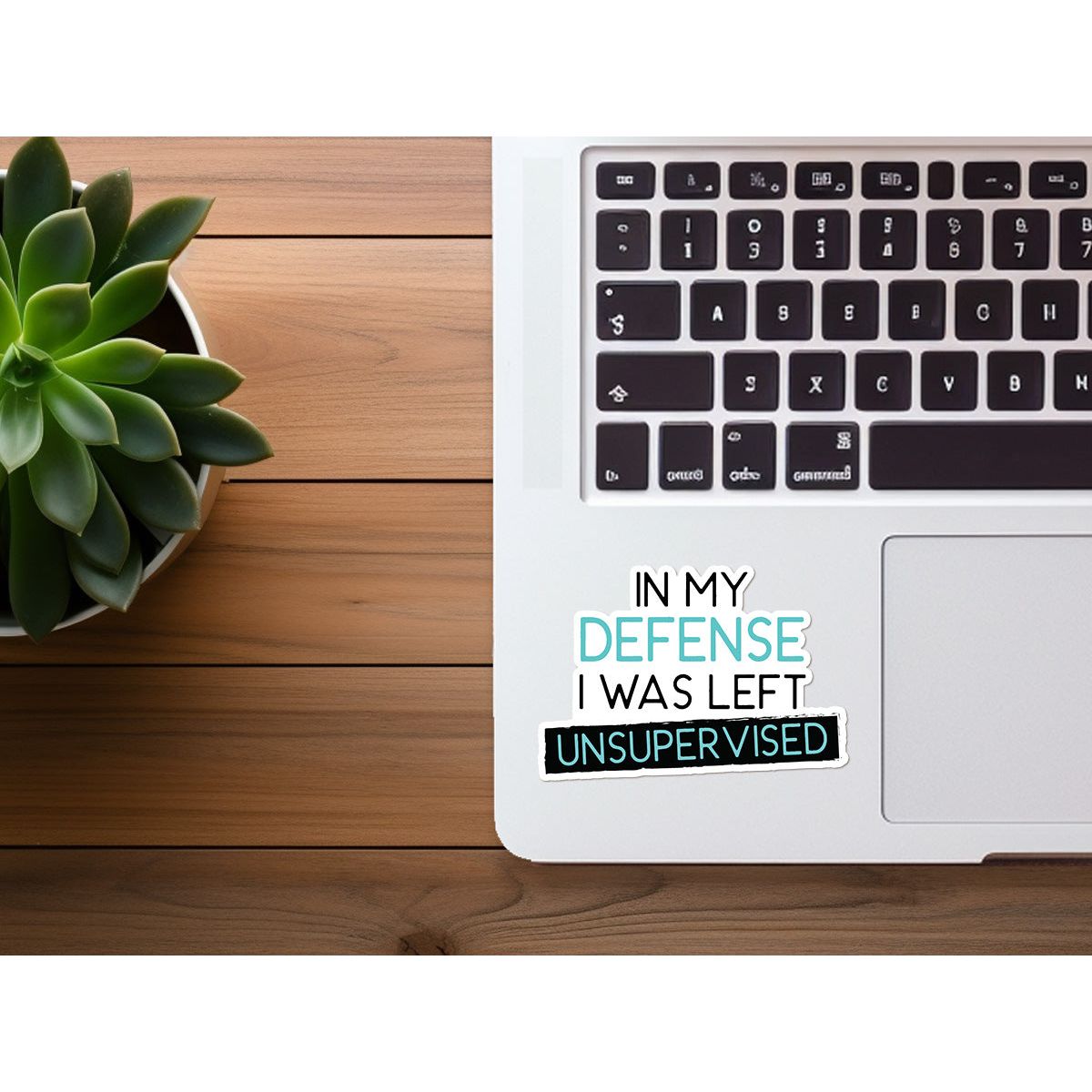 In My Defense, I Was Left Unsupervised | Funny Sticker | Waterproof Vinyl