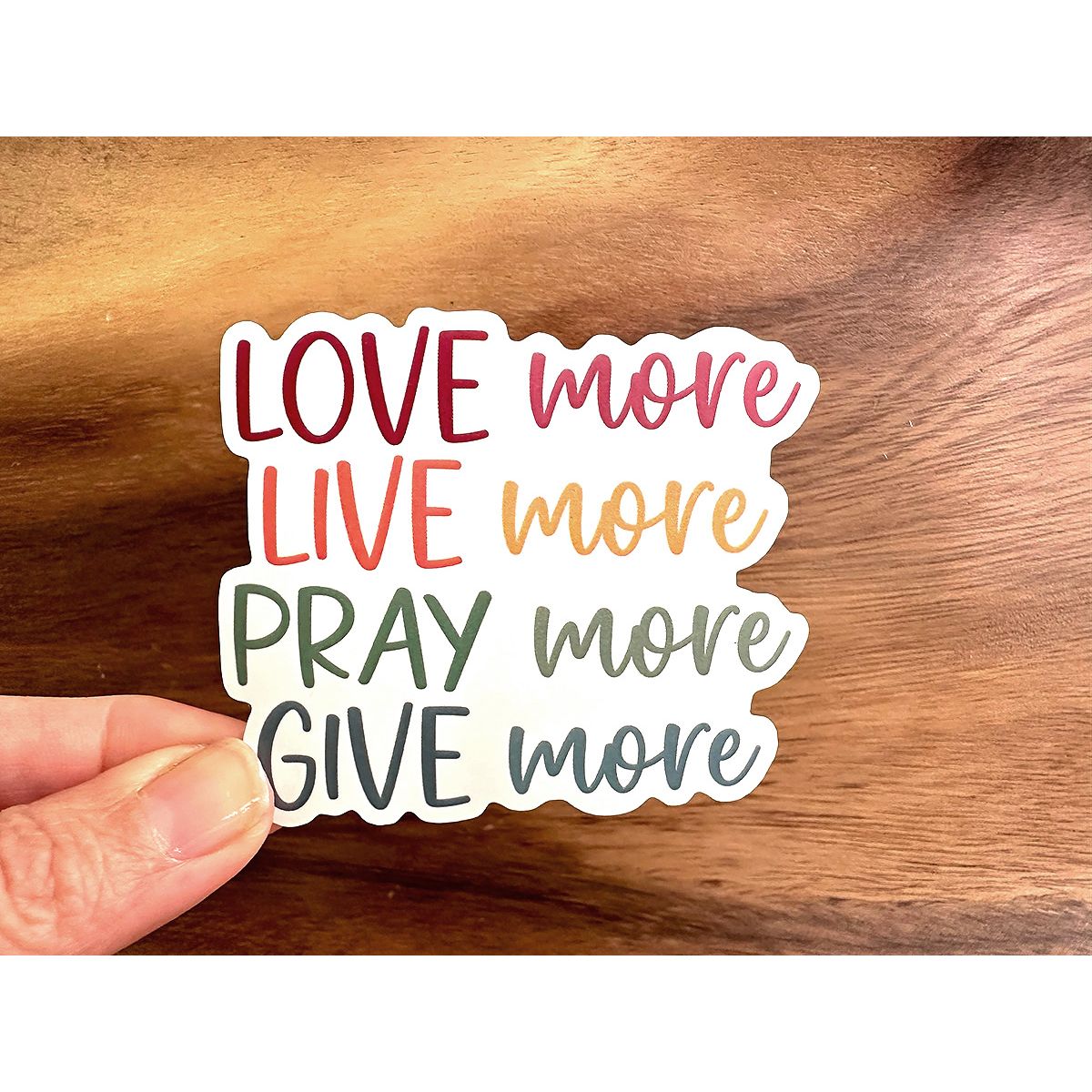 Love More, Live More, Pray More, Give More | Motivational Sticker
