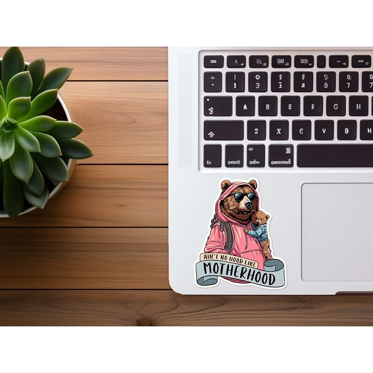 Ain't No Hood Like Motherhood | Mama Bear | Funny Sticker