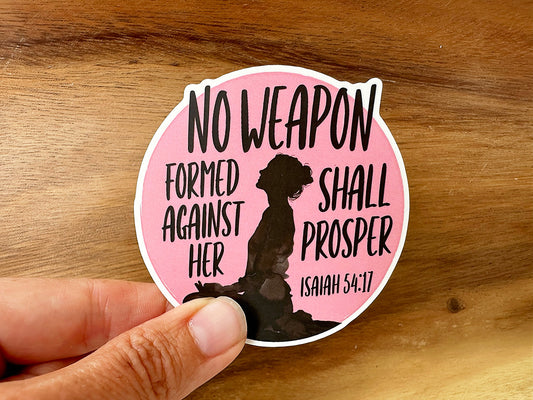 No Weapon Formed Against Her Shall Prosper | Vinyl Christian Sticker