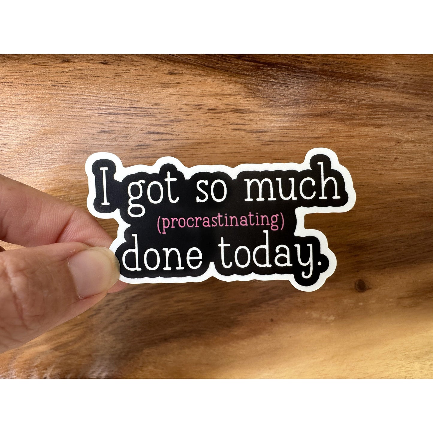 I Got So Much (Procrastinating) Done Today | Funny Sticker