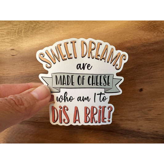 Sweet Dreams Are Made of Cheese | Funny Pun Sticker