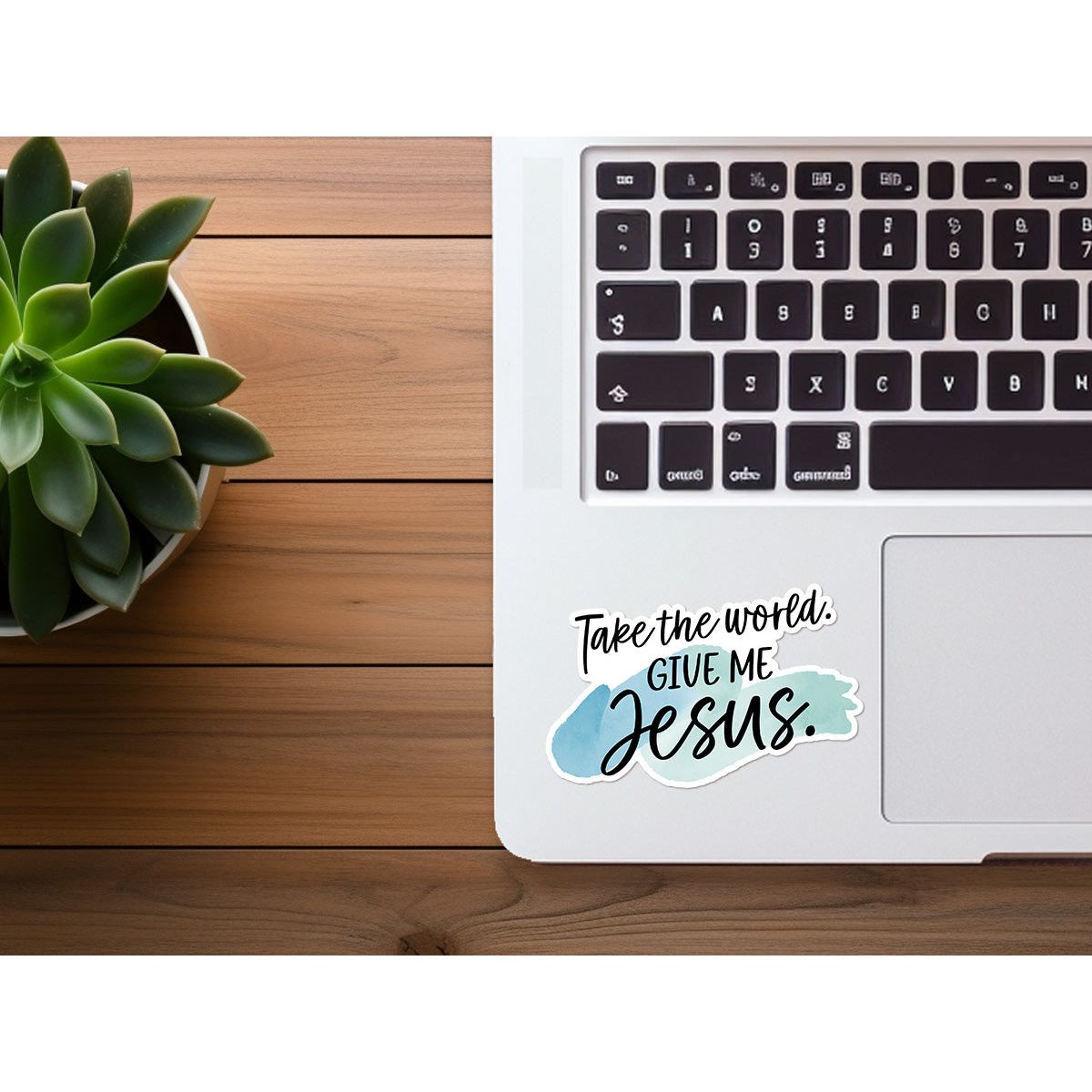 Take The World, Give Me Jesus | Christian Sticker