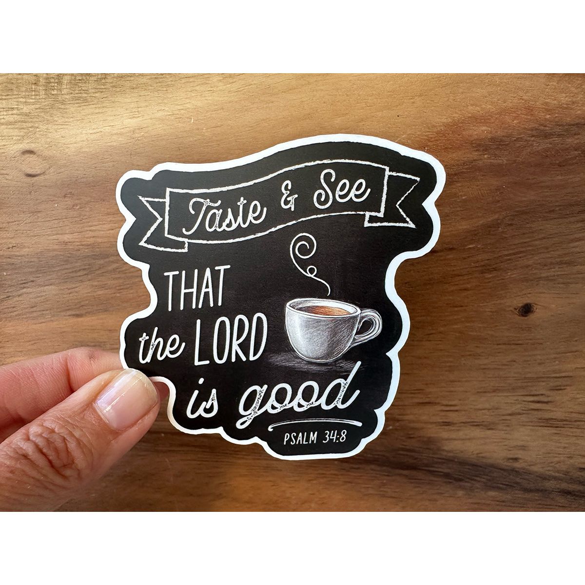Taste & See That the Lord is Good | Coffee Lover Sticker