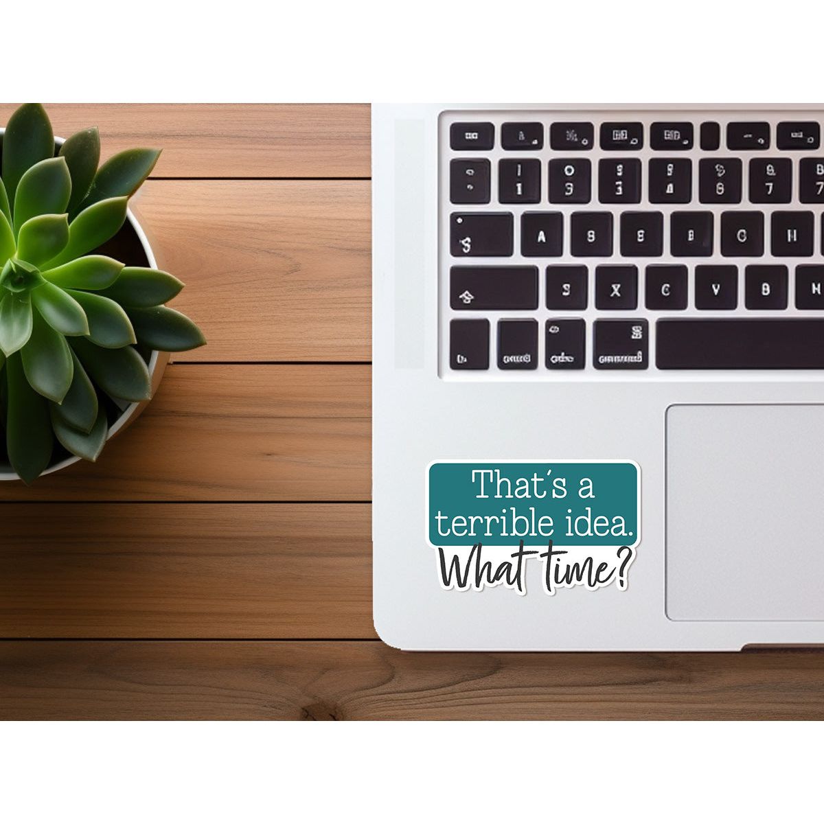 That's a Terrible Idea... What Time? | Funny Sticker