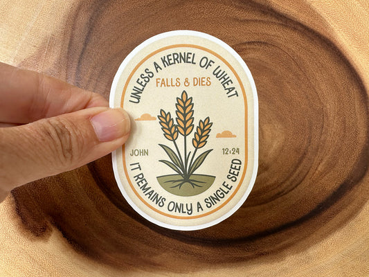 Unless a Wheat Kernel Falls | Christian Sticker