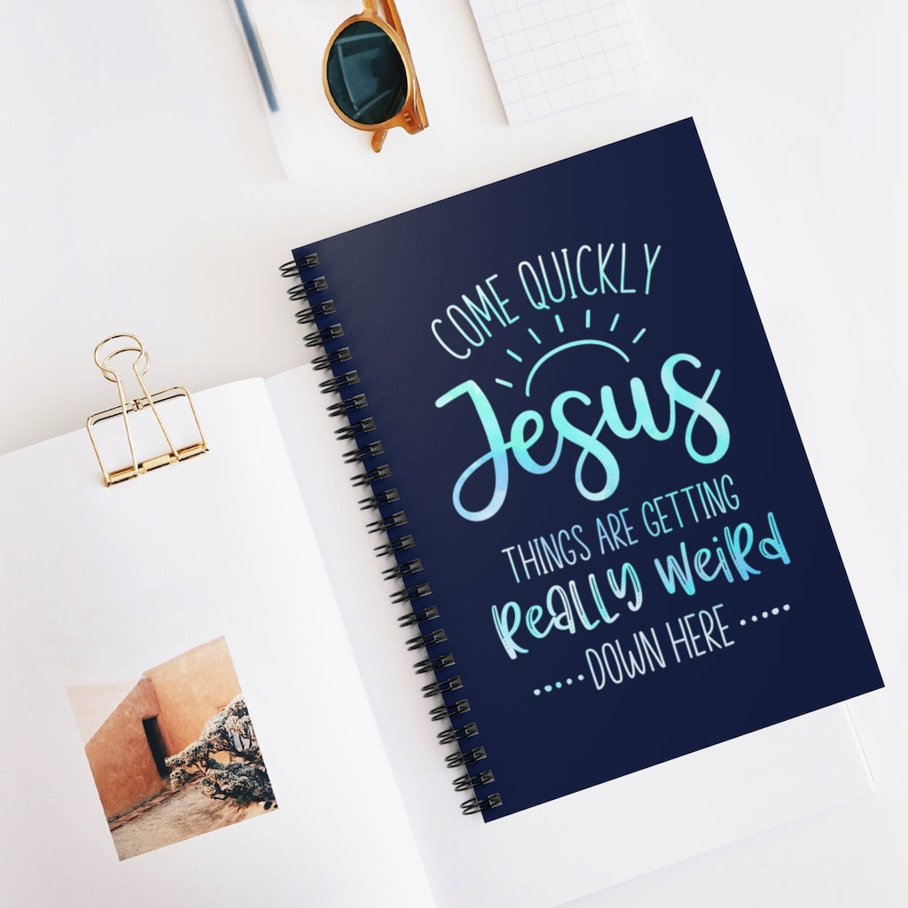 Come Quickly Jesus Spiral Notebook