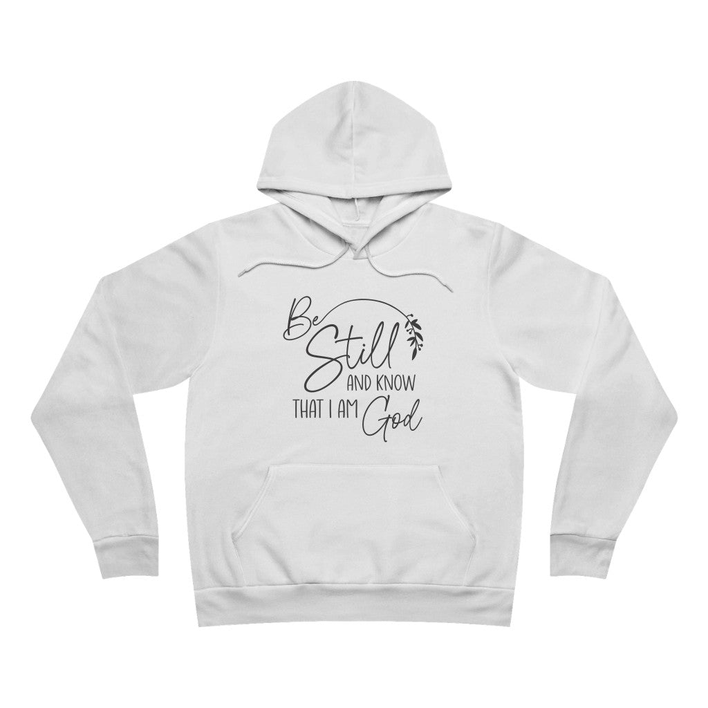 Be Still and Know That I Am God | Premium Sponge Fleece Pullover Hoodie