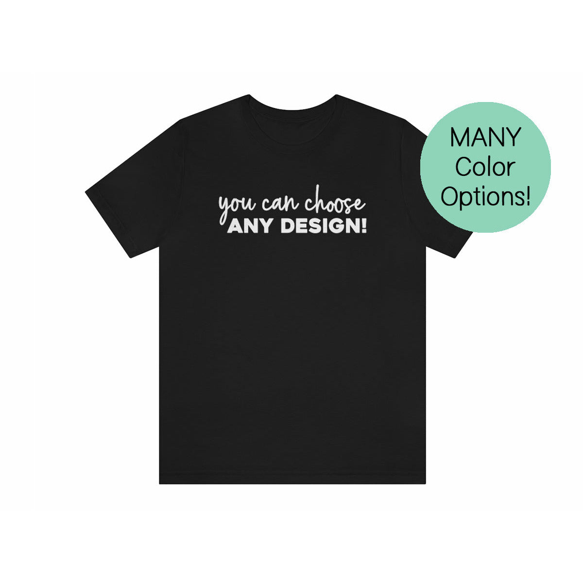 Any Design on a Unisex T-Shirt