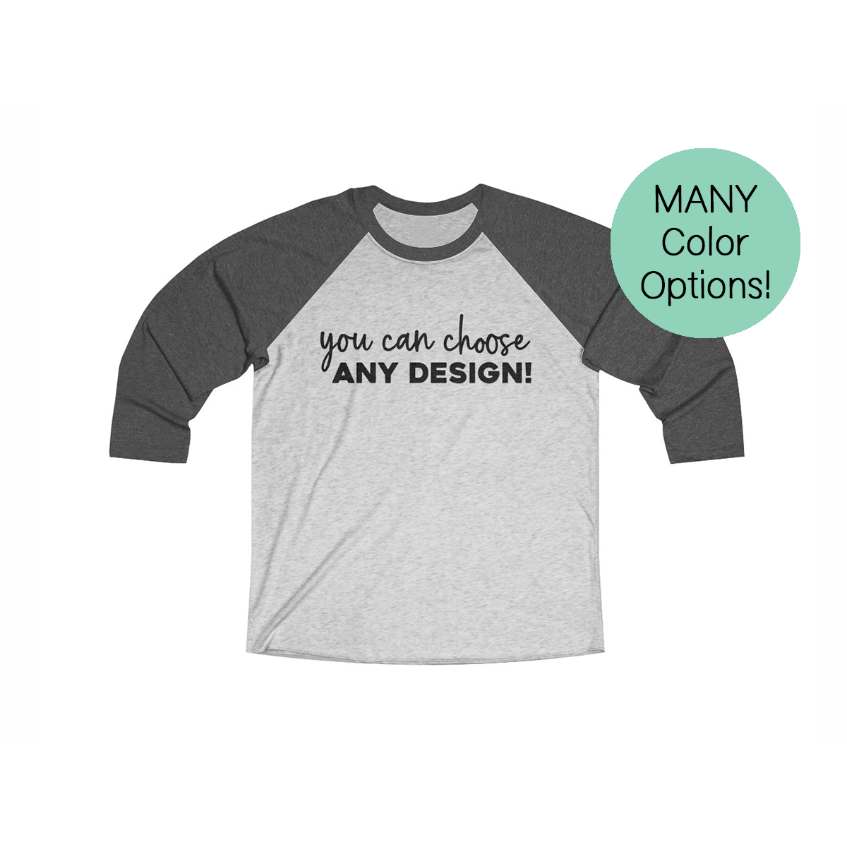 Any Design on a 3/4 Sleeve Raglan Tee