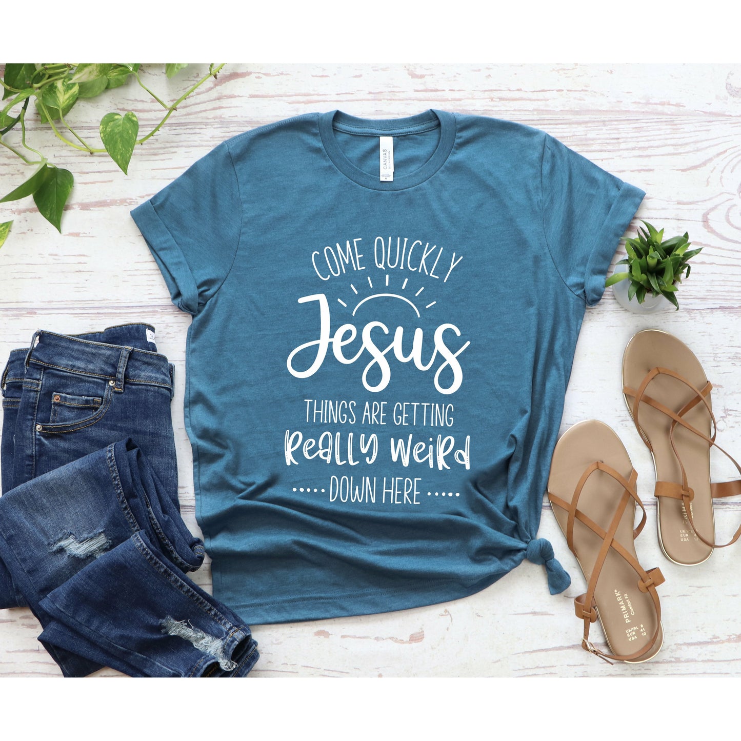 Come Quickly Jesus Shirt | Funny Faith Shirt for Women