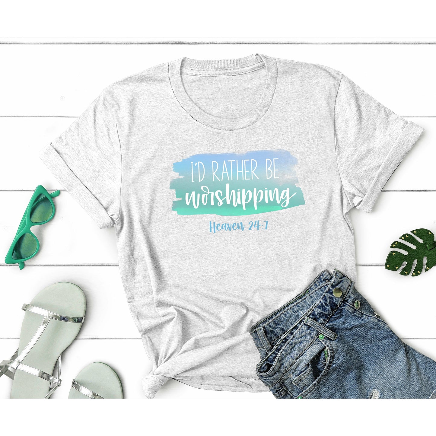 I'd Rather Be Worshipping - Heaven 24:7 | T-Shirt for Women