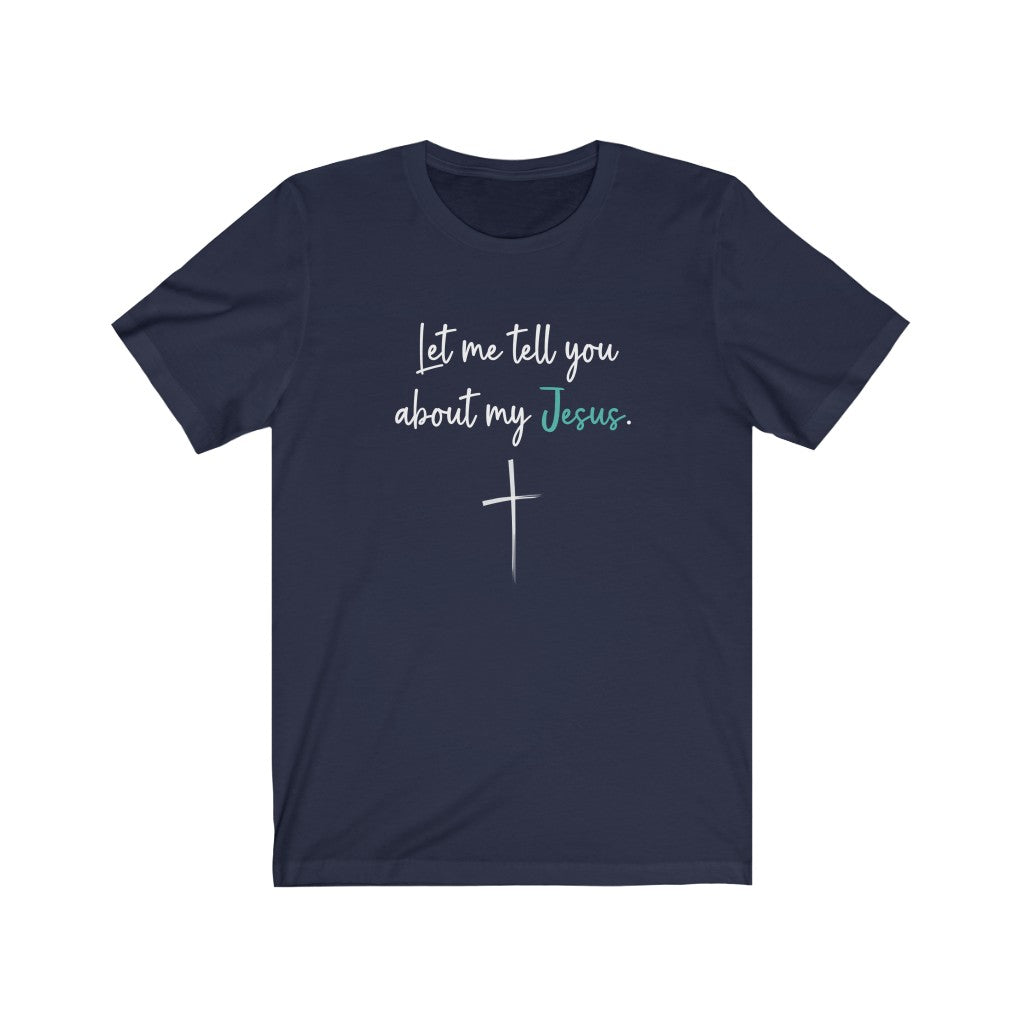 Person Behind Me T-Shirt | Let Me Tell You About My Jesus