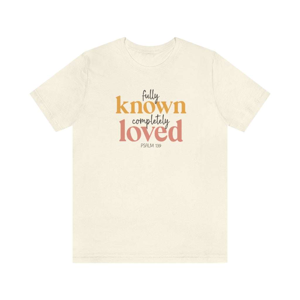 Fully Known, Completely Loved | Faith T-Shirt for Women