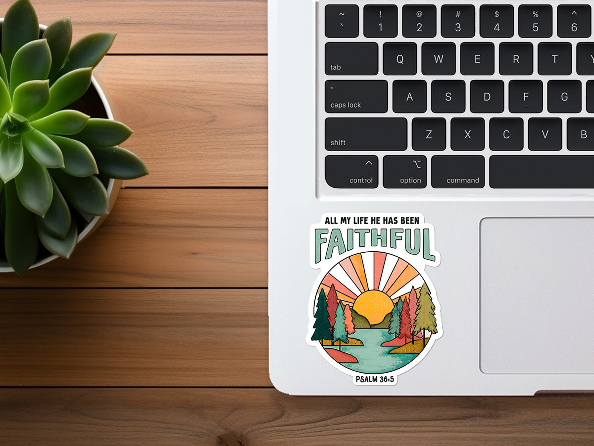 All My Life He Has Been Faithful | Christian Sticker