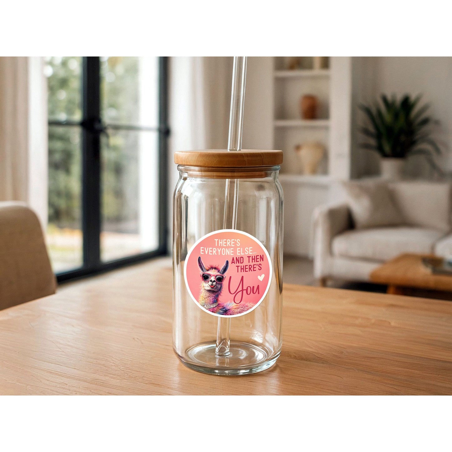 There's Everyone Else, and Then There's You | Funny Friend Sticker | Llama