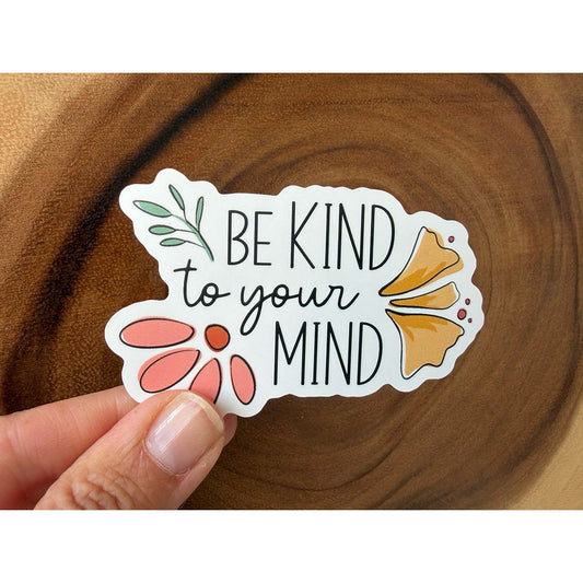 Be Kind To Your Mind | Mental Health Sticker