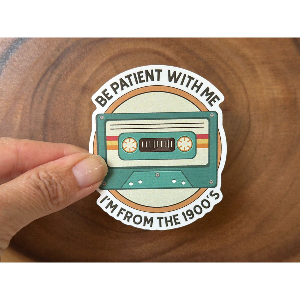 Be Patient With Me, I'm From the 1900's | Funny Sticker