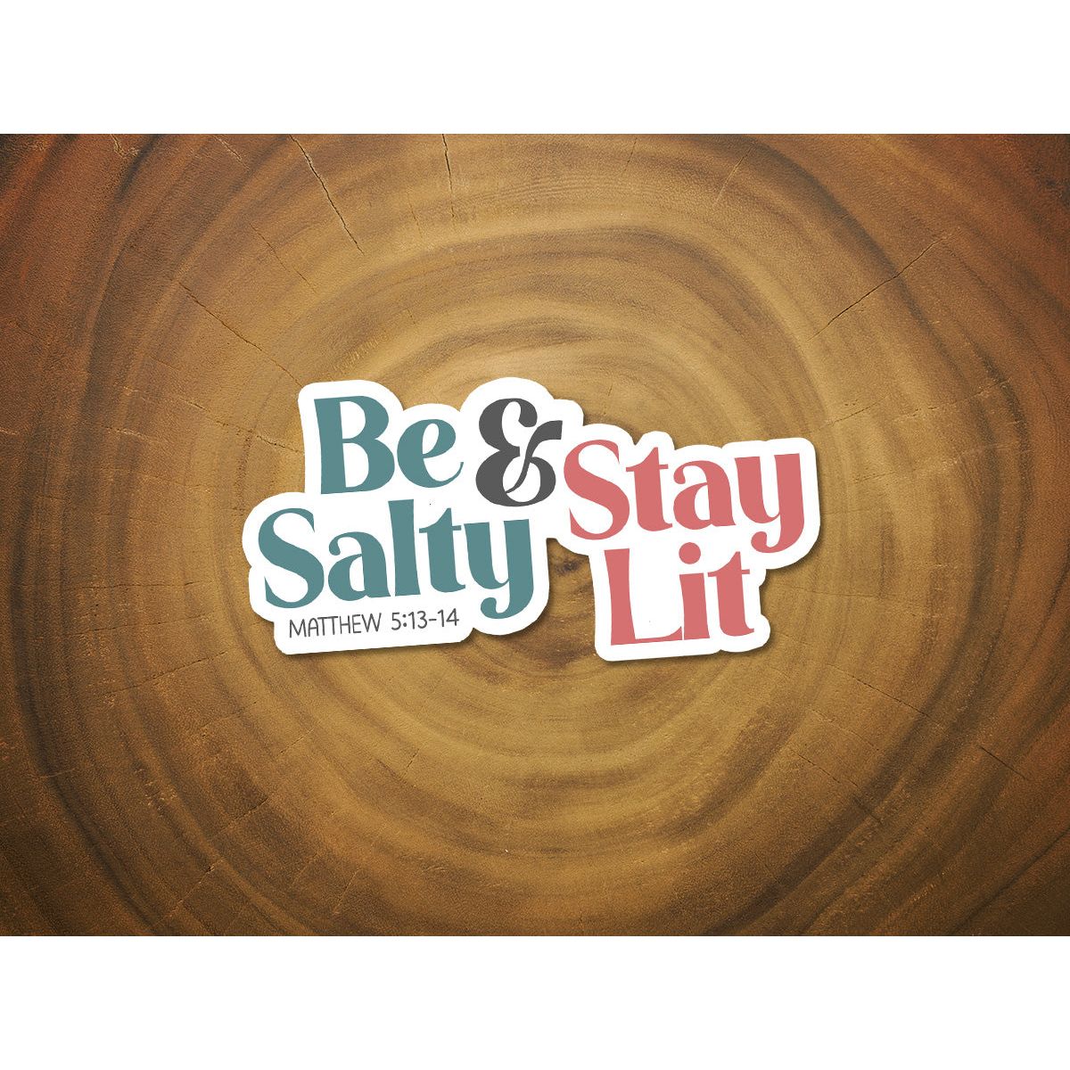 Be Salty & Stay Lit | Vinyl Christian Sticker