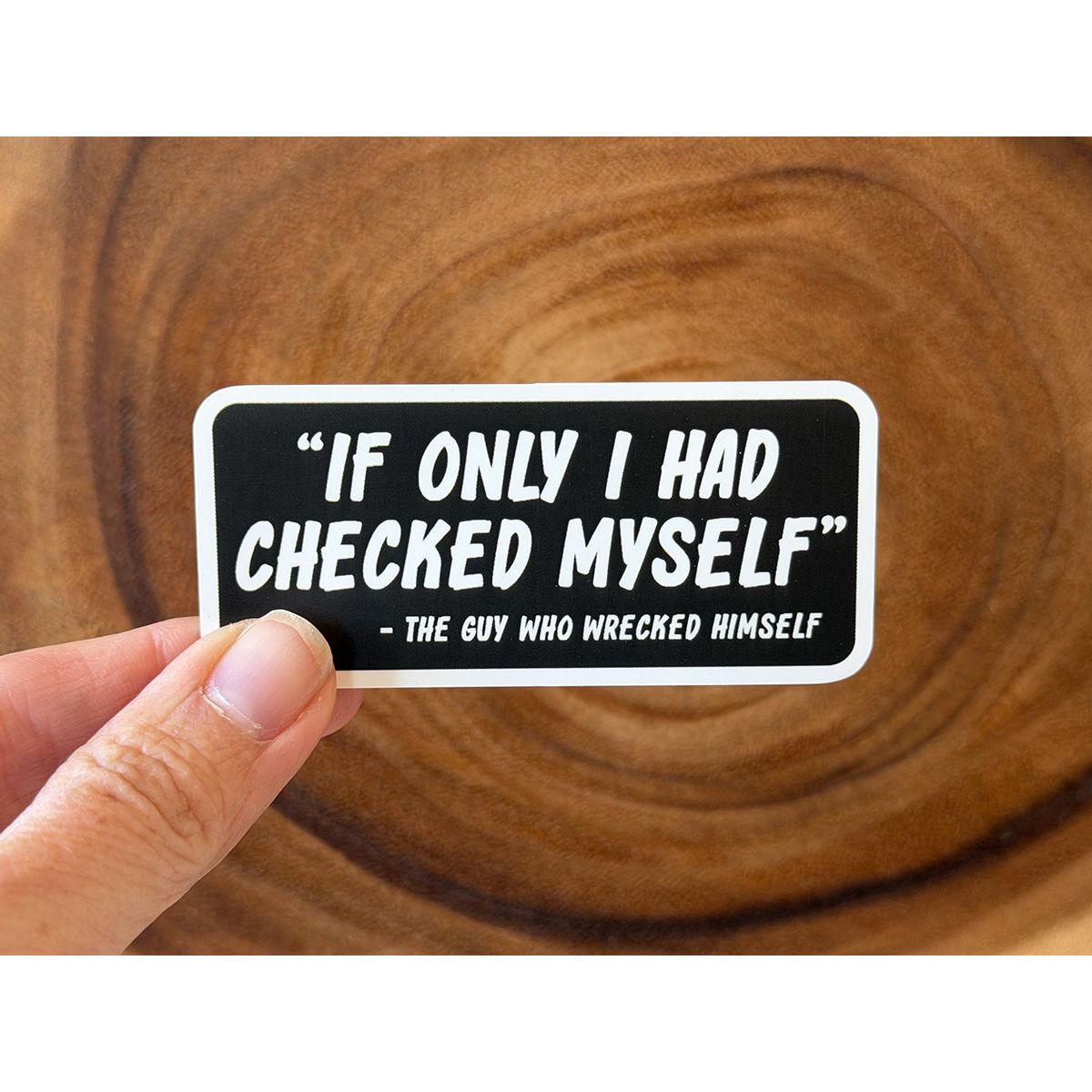 If Only I Had Checked Myself | Funny Sticker | Black & White