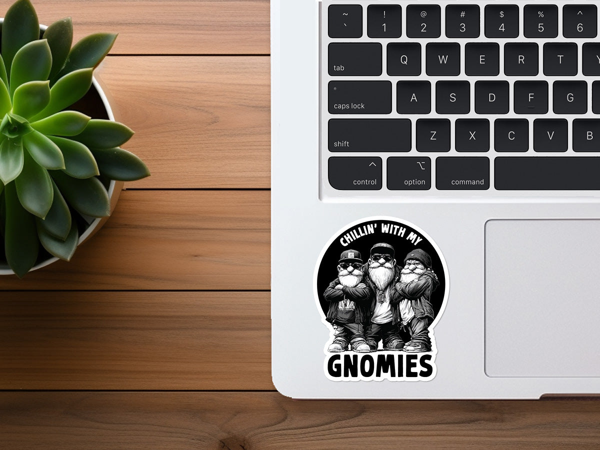 Chillin' With My Gnomies | Funny Sticker
