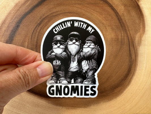Chillin' With My Gnomies | Funny Sticker
