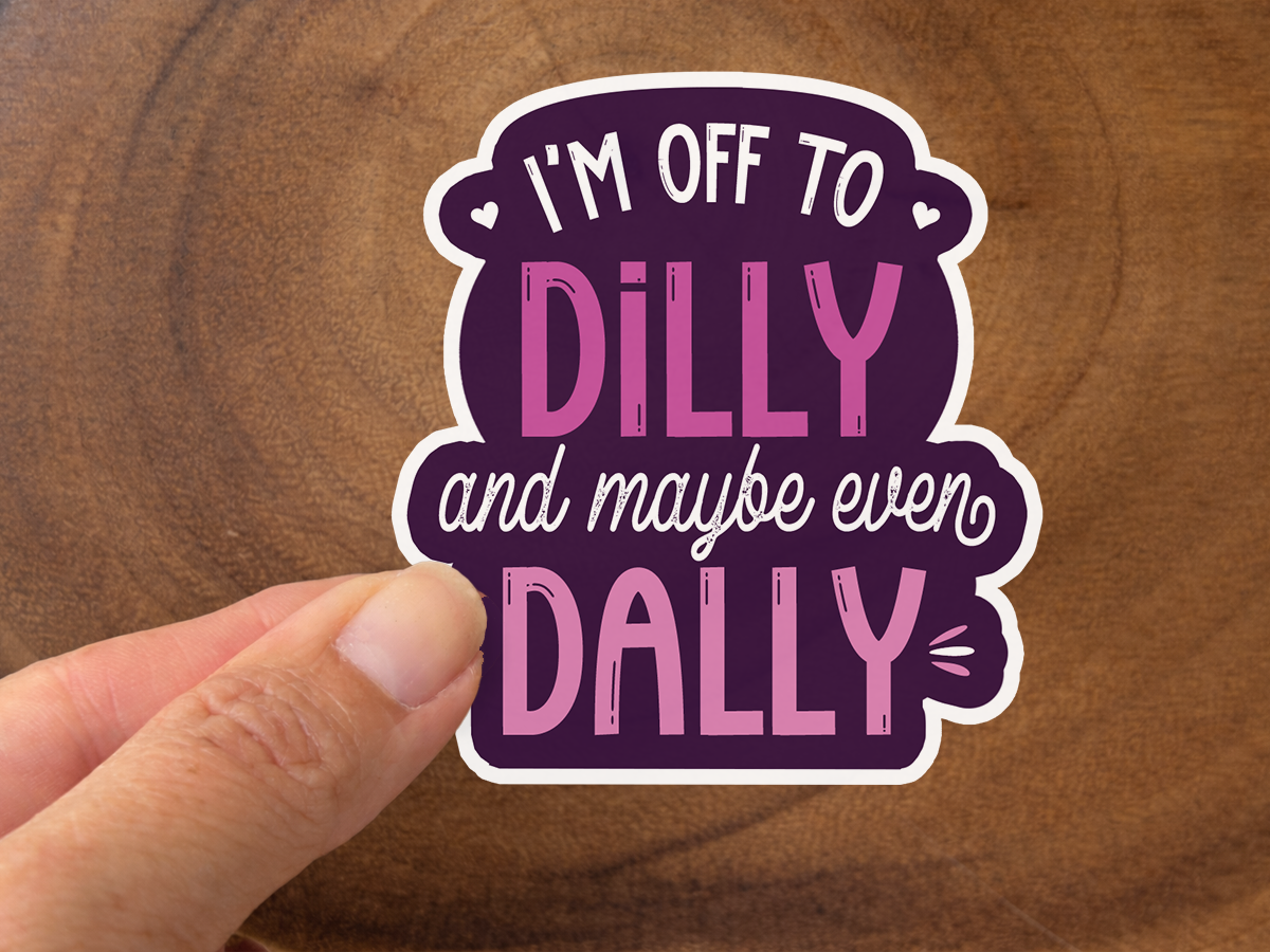 Dilly Dally Sticker | Cute, Funny Sticker