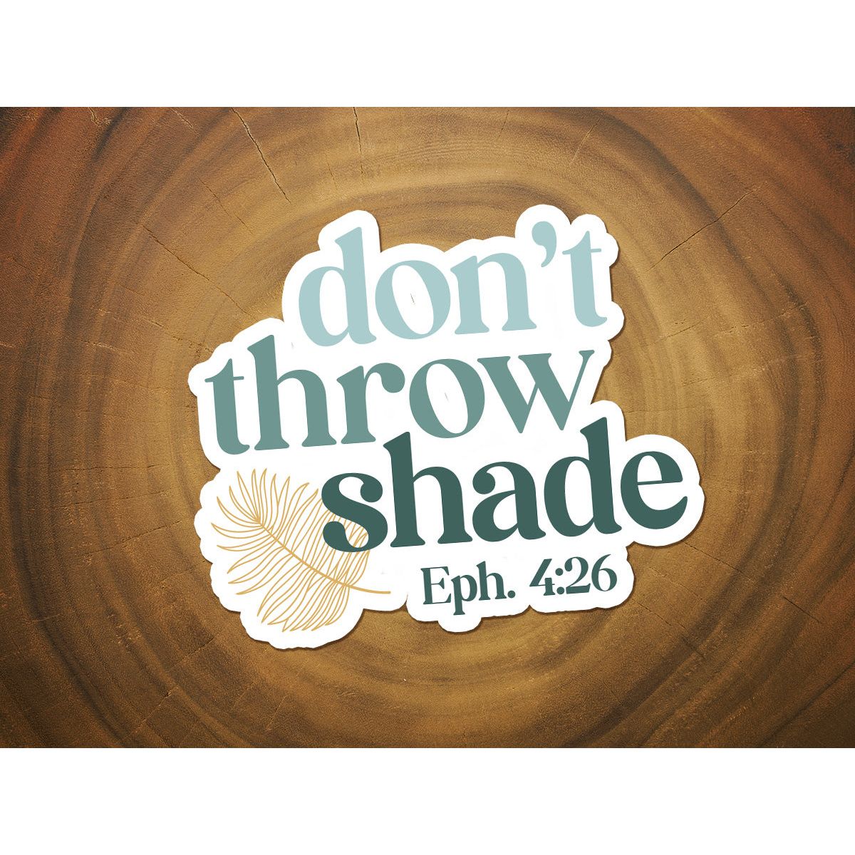 Don't Throw Shade | Vinyl Christian Sticker