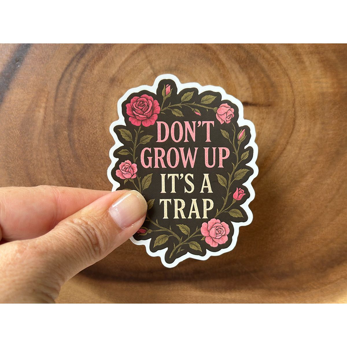 Don't Grow Up, It's a Trap | Funny Sticker