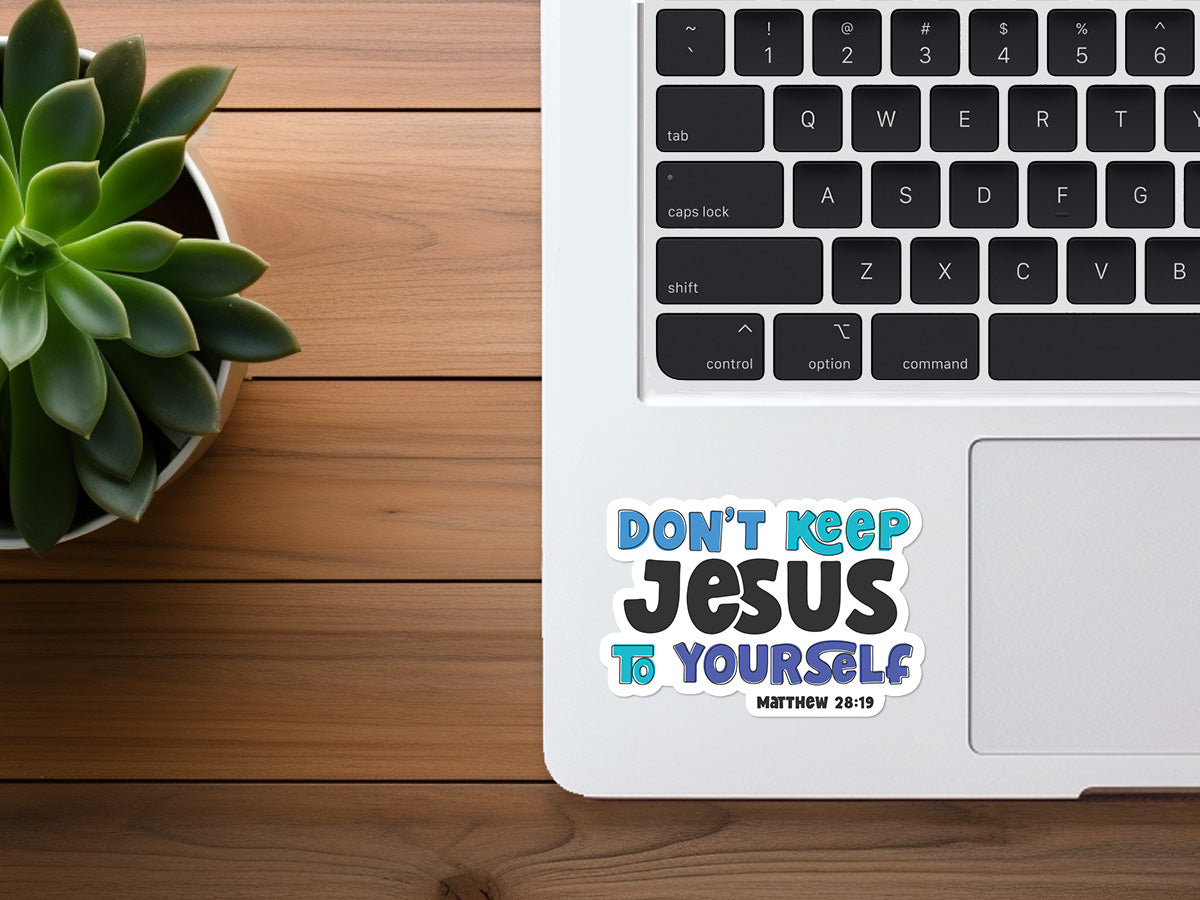 Don't Keep Jesus To Yourself | Christian Sticker