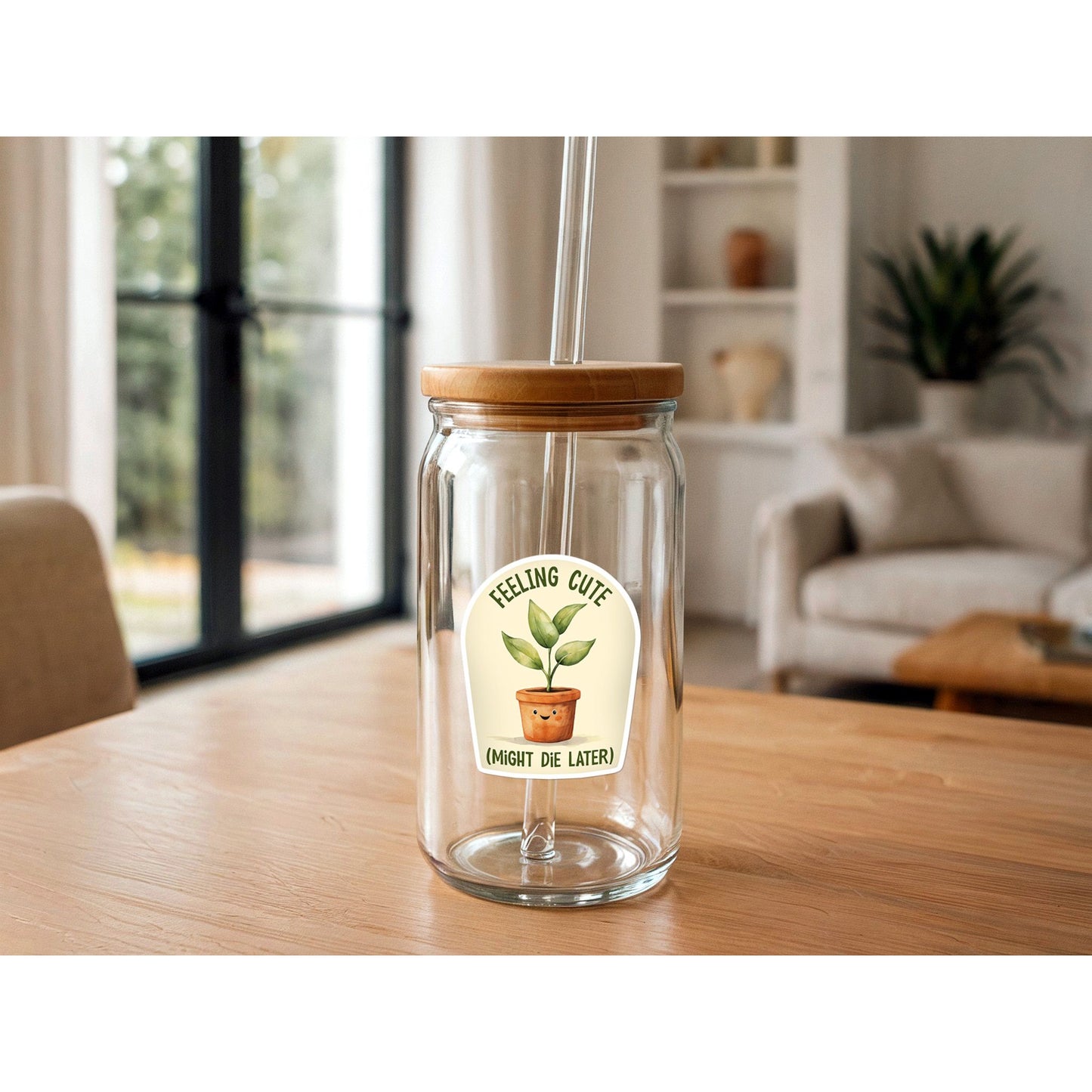 felt cute might die later plant pot Feeling Cute, Might Die Later | Funny Plant Sticker
