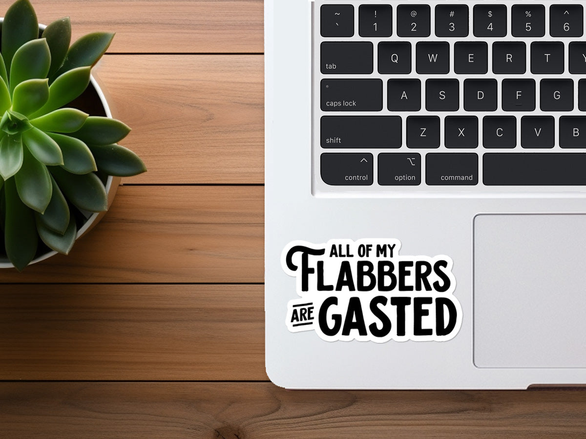 All Of My Flabbers Are Gasted | Funny Sticker