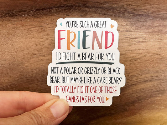 I'd Fight A Bear For You | Funny Vinyl Sticker