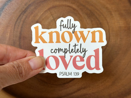 Fully Known, Completely Loved | Vinyl Christian Sticker