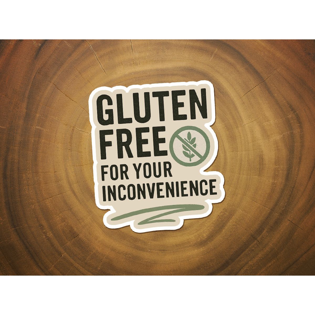 Gluten Free For Your Inconvenience | Funny Sticker