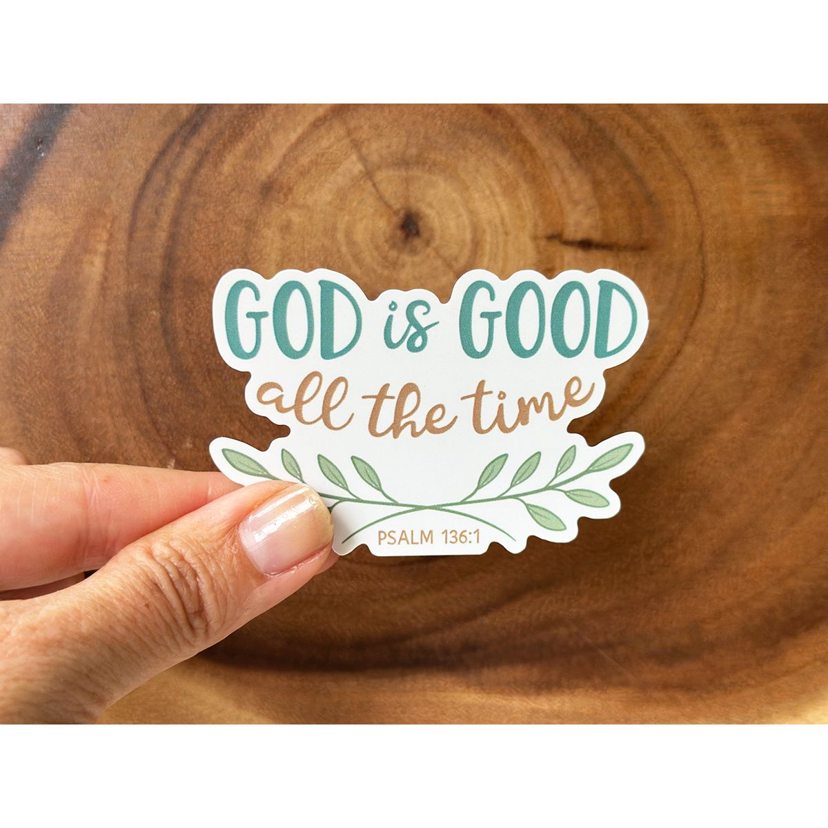 God Is Good All The Time | Christian Sticker