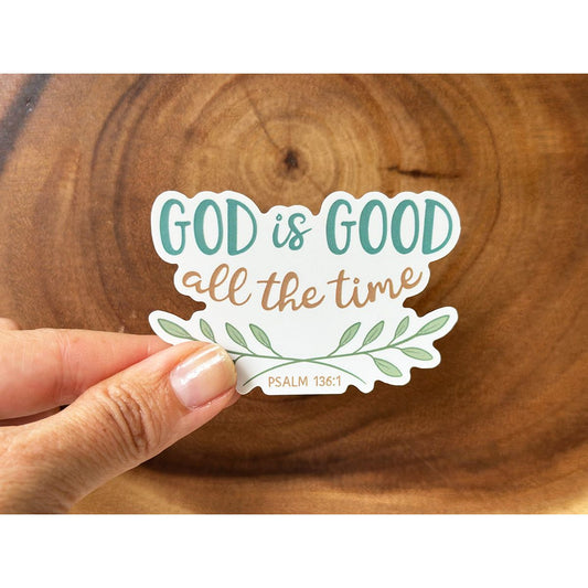 God Is Good All The Time | Christian Sticker