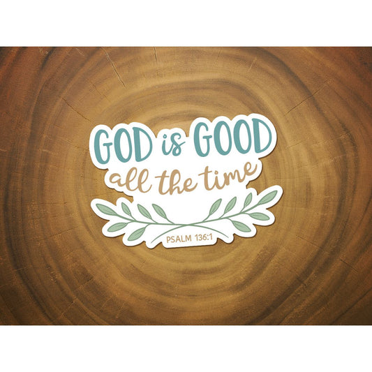 God Is Good All The Time | Christian Sticker